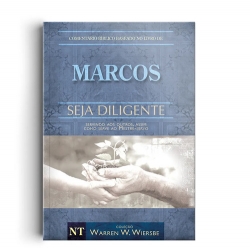 Comentário Bíblico Wiersbe - Seja Diligente - Marcos